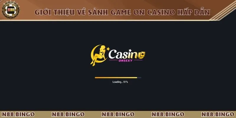 ON Casino nổi bật với nhiều ưu điểm